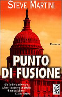 Punto di fusione - Steve Martini - Libro TEA 2001, Teadue | Libraccio.it