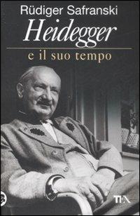 Heidegger e il suo tempo - Rüdiger Safranski - Libro TEA 2001, Saggistica TEA | Libraccio.it