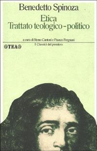 Etica-Trattato teologico-politico - Baruch Spinoza - Libro TEA 1991, I classici del pensiero TEA | Libraccio.it