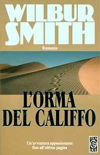 L' orma del califfo - Wilbur Smith - Libro TEA 1990, Teadue | Libraccio.it