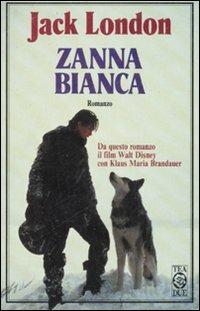 Zanna Bianca - Jack London - Libro TEA 2007, Teadue | Libraccio.it