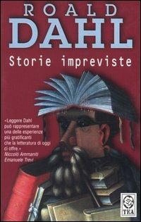 Storie impreviste - Roald Dahl - Libro TEA 1992, Teadue | Libraccio.it