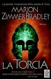 La torcia - Marion Zimmer Bradley - Libro TEA 1994, Teadue | Libraccio.it