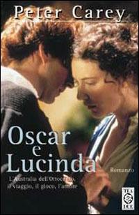 Oscar e Lucinda - Peter Carey - Libro TEA 1992, Teadue | Libraccio.it