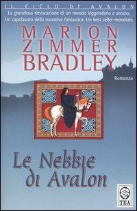 Le nebbie di Avalon - Marion Zimmer Bradley - Libro TEA 1993, Teadue | Libraccio.it