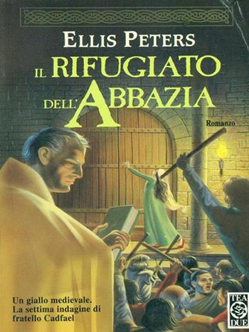 Il rifugiato dell'abbazia - Ellis Peters - Libro TEA 1993, Teadue | Libraccio.it
