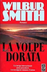 La Volpe dorata - Wilbur Smith - Libro TEA 1993, Teadue | Libraccio.it