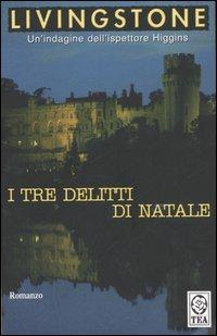 I tre delitti di Natale - J. B. Livingstone - Libro TEA 2005, Teadue | Libraccio.it
