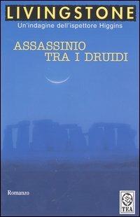 Assassinio tra i druidi - J. B. Livingstone - Libro TEA 1994, Teadue | Libraccio.it