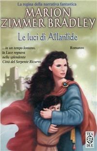 Le luci di Atlantide - Marion Zimmer Bradley - Libro TEA 1994, Teadue | Libraccio.it
