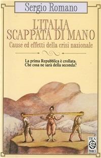 L' Italia scappata di mano - Sergio Romano - Libro TEA 1995, TEA storica | Libraccio.it