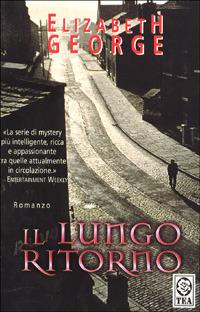 Il lungo ritorno - Elizabeth George - Libro TEA 1995, Teadue | Libraccio.it