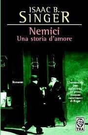 Nemici, una storia d'amore - Isaac Bashevis Singer - Libro TEA 1996, Teadue | Libraccio.it