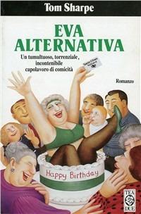 Eva alternativa - Tom Sharpe - Libro TEA 1996, Teadue | Libraccio.it