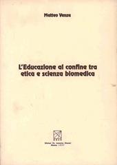 L' educazione al confine tra etica e scienza biomedica