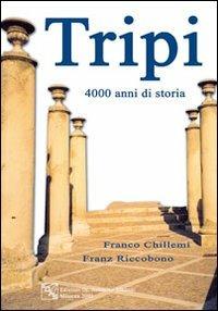 Tripi. 4000 anni di storia - Franco Chillemi, Franz Riccobono - Libro EDAS 2005 | Libraccio.it