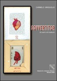 Sovvertitor di cuore e di costumi - Carmelo Briguglio - Libro EDAS 2005 | Libraccio.it