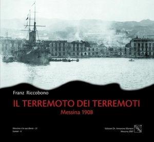 Il terremoto dei terremoti. Messina 1908 - Franz Riccobono - Libro EDAS 2007, Messina e la sua storia | Libraccio.it