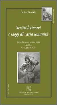 Scritti letterari e saggi di varia umanità - Enrico Onufrio - Libro EDAS 2008, Otto-Novecento siciliano | Libraccio.it