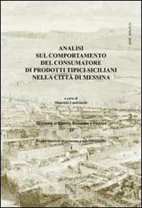 Analisi sul comportamento del consumatore di prodotti tipici siciliani nella città di Messina  - Libro EDAS 2011, Quaderni di diritto economia finanza. NS | Libraccio.it