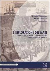 L' esplorazione del mare. Dagli abissi oceanici alle profondità dello Stretto di Messina