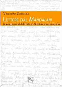 Lettere del Mandalari. Linguaggi e modi della follia tra filosofia e scienze cognitive - Valentina Cardella - Libro EDAS 2011 | Libraccio.it