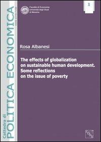 The effects of globalization on sustainable human development. Some reflections on the issue of poverty - Rosa Albanesi - Libro EDAS 2011, Univ. Messina-Facoltà di economia | Libraccio.it