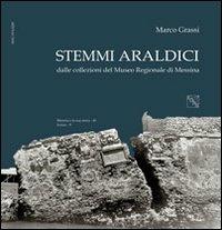 Stemmi araldici dalle collezioni del Museo regionale di Messina - Marco Grassi - Libro EDAS 2012, Messina e la sua storia | Libraccio.it