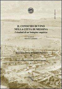 Il consumo di vino nella città di Messina. I risultati di un'indagine empirica  - Libro EDAS 2012, Quaderni di diritto, economia e finanza | Libraccio.it