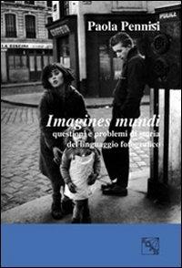 Imagines mundi. Questioni e problemi di storia del linguaggio fotografico - Paola Pennisi - Libro EDAS 2012 | Libraccio.it