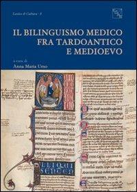 Il bilinguismo medico tra Tardoantico e Medioevo  - Libro EDAS 2012, Lessico & cultura | Libraccio.it
