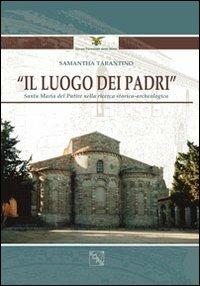 Il luogo dei padri. Santa Maria del patire nella ricerca storica-archeologica - Samantha Tarantino - Libro EDAS 2013 | Libraccio.it