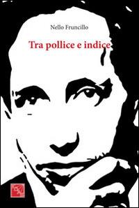 Tra pollice e indice - Agnello Fruncillo - Libro EDAS 2014 | Libraccio.it
