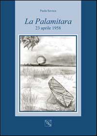 La palamitara. 23 aprile 1958 - Paola Savoca - Libro EDAS 2014 | Libraccio.it