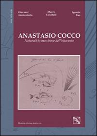 Anastasio Cocco. Naturalista messinese dell'Ottocento - Giovanni Ammendolia, Mauro Cavallaro, Ignazio Rao - Libro EDAS 2014, Messina e la sua storia | Libraccio.it