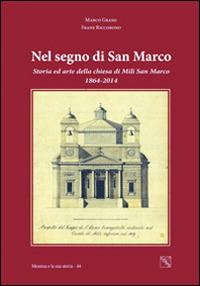 Nel segno di San Marco. La chiesa di Mili San Marco, storia ed arte, nel 150° della sua ricostruzione - Marco Grassi, Franz Riccobono - Libro EDAS 2014, Messina e la sua storia | Libraccio.it