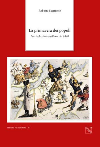 La primavera dei popoli. La rivoluzione siciliana del 1848 - Roberto Sciarrone - Libro EDAS 2016, Messina e la sua storia | Libraccio.it