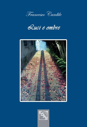 Luci e ombre - Francesco Cardile - Libro EDAS 2016, Abralia | Libraccio.it