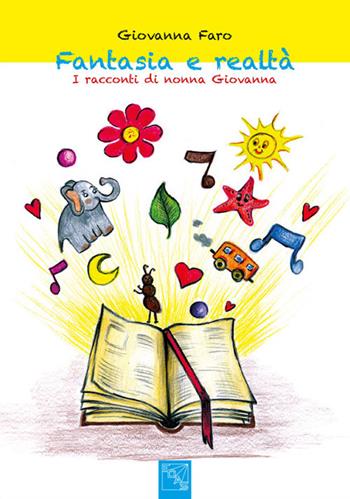 Fantasia e realtà. I racconti di nonna Giovanna - Giovanna Faro - Libro EDAS 2017 | Libraccio.it