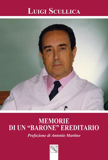Memorie di un «barone» ereditario - Luigi Scullica - Libro EDAS 2018 | Libraccio.it