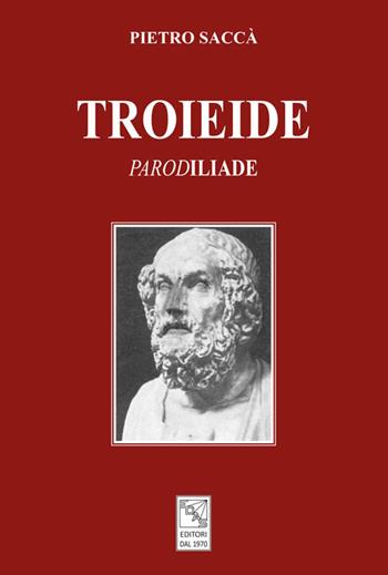 Troieide. «Parod»iliade - Pietro Saccà - Libro EDAS 2018 | Libraccio.it