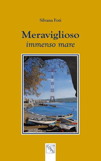 Meraviglioso immenso mare - Silvana Foti - Libro EDAS 2018, Abralia | Libraccio.it