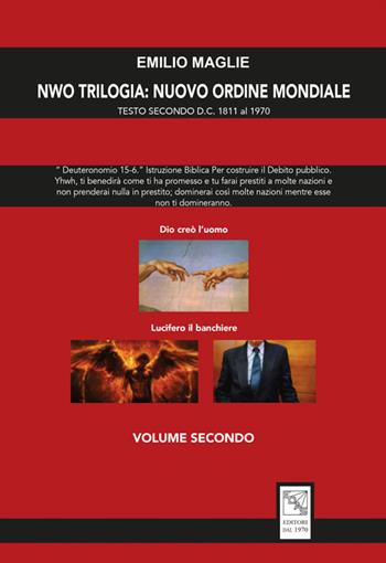 NWO?Trilogia del Nuovo Ordine Mondiale. Vol. 2: Testo Secondo D.C. 1811 al 1970. - Emilio Aldo Maglie - Libro EDAS 2019 | Libraccio.it