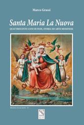 Santa Maria La Nuova. Quattrocento anni di fede, storia ed arte messinese