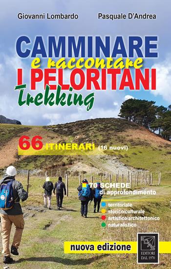 Camminare e raccontare i Peloritani. Trekking. 66 itinerari. Nuova ediz. - Giovanni Lombardo, Pasquale D'Andrea - Libro EDAS 2020 | Libraccio.it