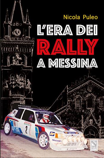 L' era dei Rally a Messina - Nicola Puleo - Libro EDAS 2021 | Libraccio.it