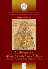 La devozione a Maria SS. della Sacra Lettera. Patrona Principale della Città di Messina