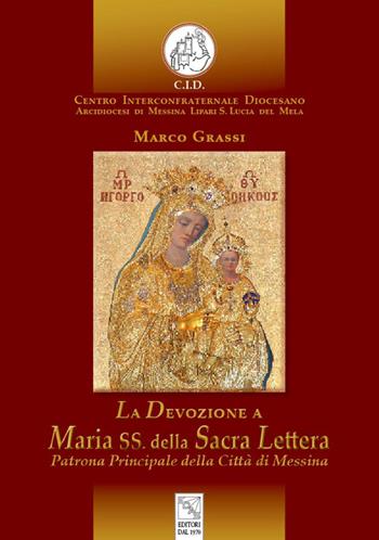 La devozione a Maria SS. della Sacra Lettera. Patrona Principale della Città di Messina - Marco Grassi - Libro EDAS 2021 | Libraccio.it