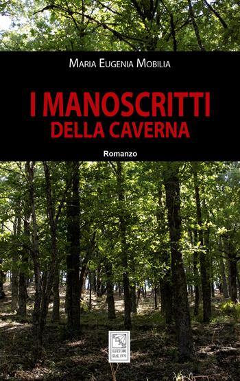 I manoscritti della caverna - Maria Eugenia Mobilia - Libro EDAS 2021 | Libraccio.it