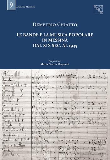 Le bande e la musica popolare in Messina dal XIX sec. al 1935. Con DVD-ROM - Demetrio Chiatto - Libro EDAS 2022, Musica e musicisti | Libraccio.it